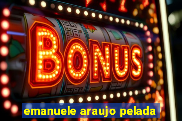 emanuele araujo pelada